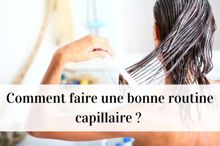 routine capillaire pour de beaux cheveux